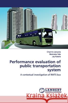 Performance evaluation of public transportation system Jarsania, Charmin 9786139969388 LAP Lambert Academic Publishing - książka