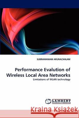 Performance Evalution of Wireless Local Area Networks Dr Subramaniam Arunachalam 9783844305869 LAP Lambert Academic Publishing - książka