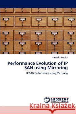 Performance Evolution of IP SAN using Mirroring Rajendra Purohit 9783659198908 LAP Lambert Academic Publishing - książka