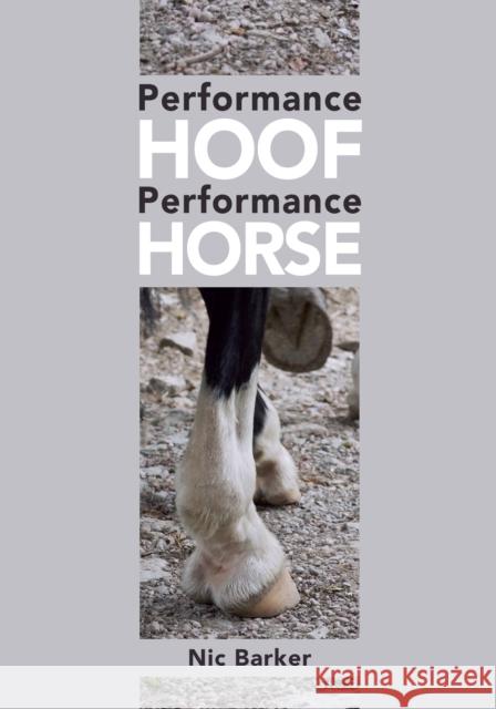 Performance Hoof, Performance Horse Barker, Nic 9781908809704 The Crowood Press Ltd - książka