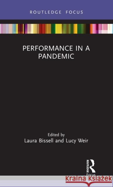 Performance in a Pandemic Laura Bissell Lucy Weir 9780367761349 Routledge - książka