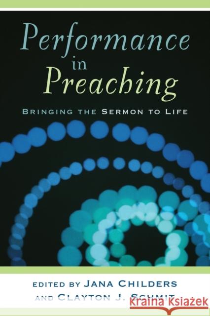 Performance in Preaching: Bringing the Sermon to Life [With DVD] Schmit, Clayton J. 9780801036132 Baker Academic - książka
