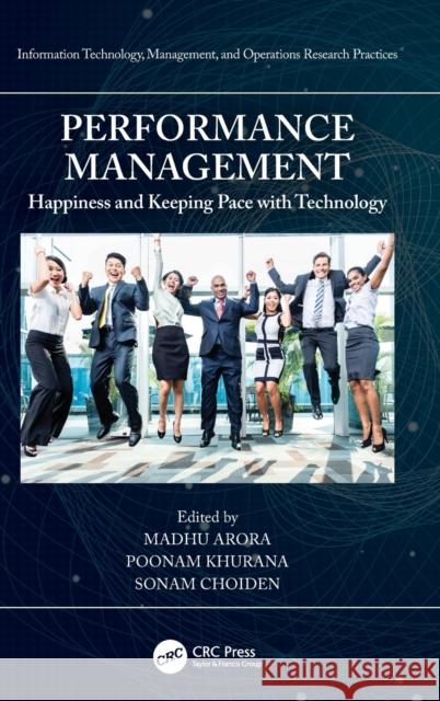 Performance Management: Happiness and Keeping Pace with Technology Madhu Arora Poonam Khurana Sonam Choiden 9780367466671 CRC Press - książka