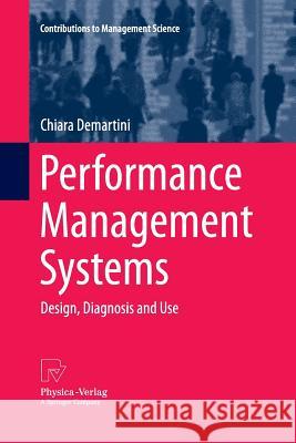 Performance Management Systems: Design, Diagnosis and Use Demartini, Chiara 9783642440045 Springer - książka