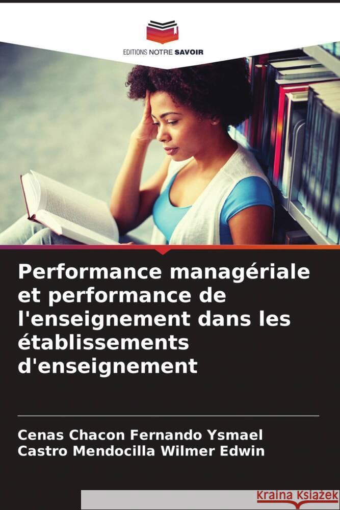 Performance managériale et performance de l'enseignement dans les établissements d'enseignement Fernando Ysmael, Cenas Chacon, Wilmer Edwin, Castro Mendocilla 9786205221471 Editions Notre Savoir - książka