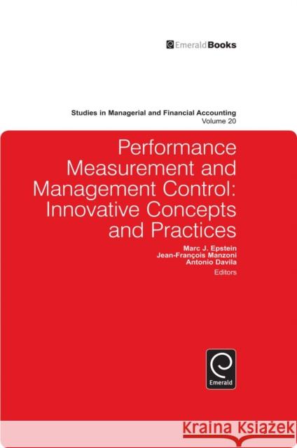 Performance Measurement and Management Control: Innovative Concepts and Practices Marc J. Epstein, Jean-Francois Manzoni, Antonio Davila, Marc J. Epstein 9781849507240 Emerald Publishing Limited - książka