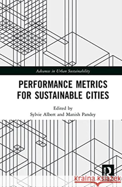 Performance Metrics for Sustainable Cities Sylvie Albert Manish Pandey 9780367561321 Routledge - książka