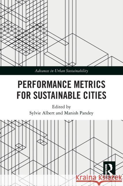 Performance Metrics for Sustainable Cities Sylvie Albert Manish Pandey 9780367561338 Routledge - książka