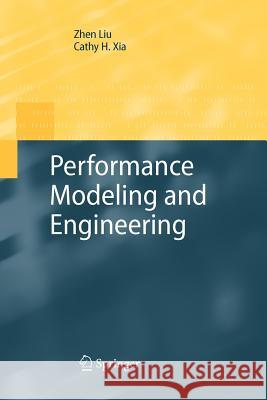 Performance Modeling and Engineering Zhen Liu Cathy H. Xia 9781441946331 Not Avail - książka