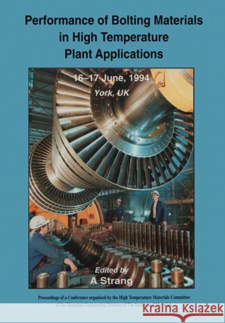 Performance of Bolting Materials in High Temperature Plant Applications: Conference Proceedings, 16-17 June 1994, York, UK Andrew Strang   9780367448905 CRC Press - książka