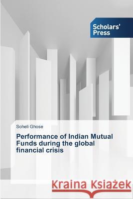 Performance of Indian Mutual Funds during the global financial crisis Ghose Soheli 9783639861891 Scholars' Press - książka