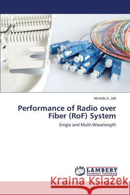 Performance of Radio over Fiber (RoF) System A Jalil Mustafa 9783659634208 LAP Lambert Academic Publishing - książka
