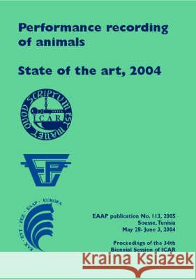 Performance Recording of Animals: State of the Art: 2004  9789076998541 Wageningen Academic Publishers - książka