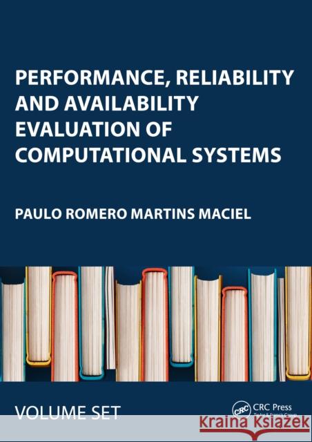 Performance, Reliability and Availability Evaluation of Computational Systems Paulo Romero Martins Maciel 9781032326061 Taylor & Francis Ltd - książka