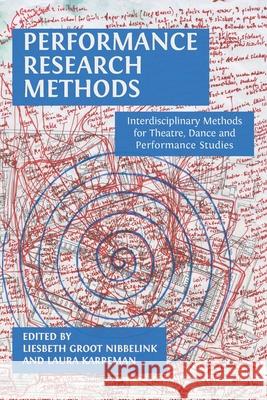 Performance Research Methods: Interdisciplinary Methods for Theatre, Dance and Performance Studies Liesbeth Groo Laura Karreman 9781805116073 Open Book Publishers - książka