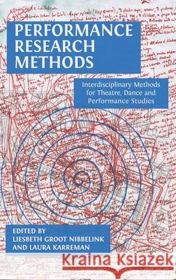 Performance Research Methods: Interdisciplinary Methods for Theatre, Dance and Performance Studies Liesbeth Groo Laura Karreman 9781805116080 Open Book Publishers - książka