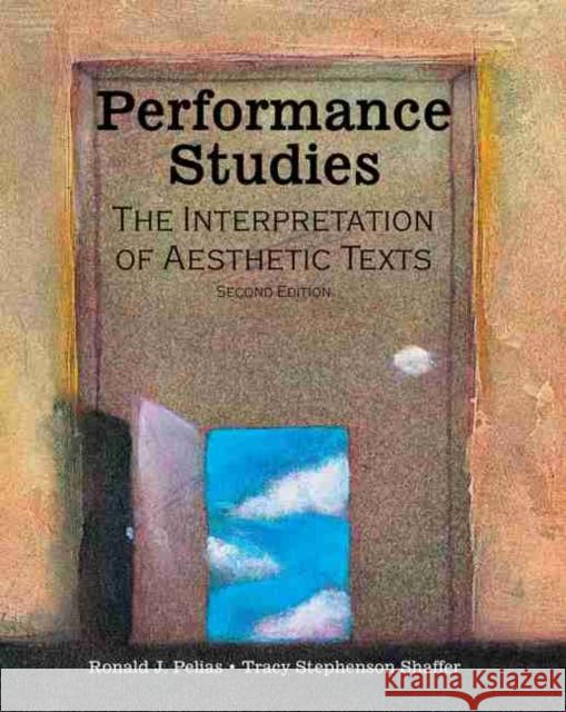 Performance Studies Pelias-Shaffer 9781465254719 Kendall/Hunt Publishing Company - książka