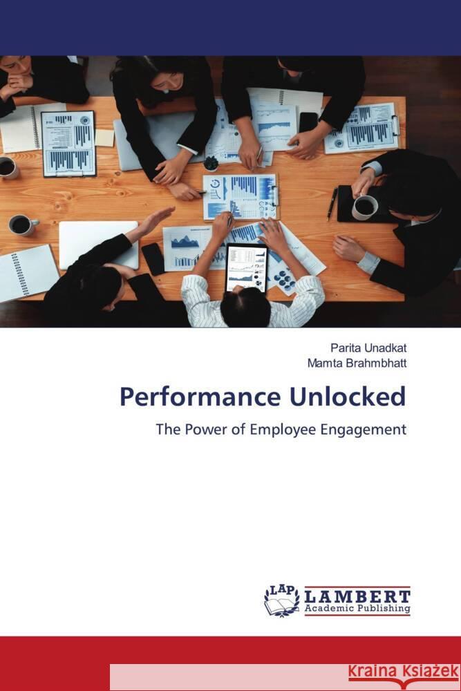 Performance Unlocked Unadkat, Parita, Brahmbhatt, Mamta 9786208420192 LAP Lambert Academic Publishing - książka