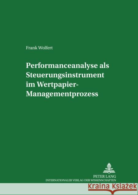 Performanceanalyse ALS Steuerungsinstrument Im Wertpapier-Managementprozess Hielscher, Udo 9783631504642 Lang, Peter, Gmbh, Internationaler Verlag Der - książka