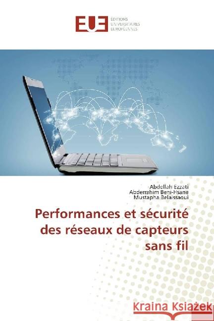 Performances et sécurité des réseaux de capteurs sans fil Ezzati, Abdellah; Beni-Hsane, Abderrahim; Belaissaoui, Mustapha 9783639526202 Éditions universitaires européennes - książka