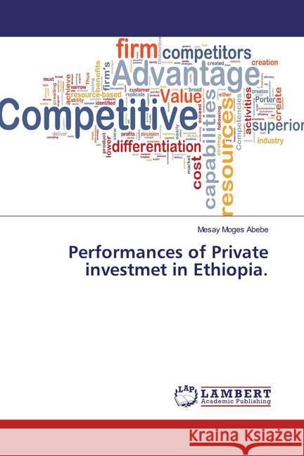 Performances of Private investmet in Ethiopia. Abebe, Mesay Moges 9786139926565 LAP Lambert Academic Publishing - książka