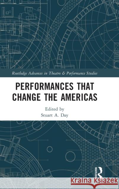 Performances That Change the Americas Stuart Alexander Day 9780367489496 Routledge - książka