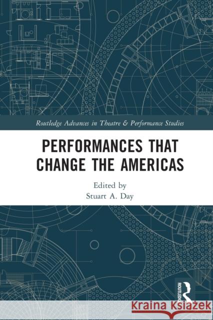 Performances That Change the Americas Stuart Alexander Day 9781032073620 Routledge - książka