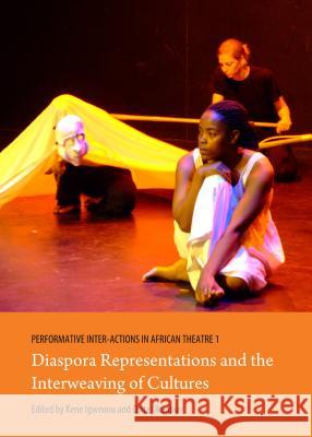 Performative Inter-Actions in African Theatre 1, 2 and 3 Kene Igweonu Osita Okagbue 9781443856119 Cambridge Scholars Publishing - książka