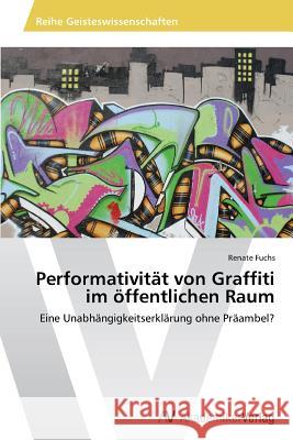 Performativität von Graffiti im öffentlichen Raum Fuchs, Renate 9783639487183 AV Akademikerverlag - książka