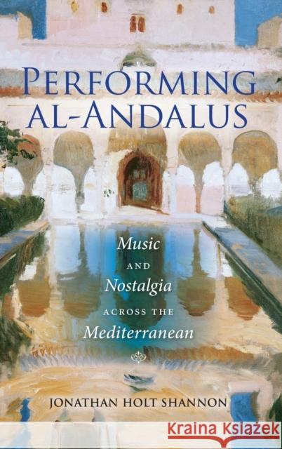 Performing Al-Andalus: Music and Nostalgia Across the Mediterranean  9780253017567 Indiana University Press - książka