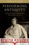 Performing Antiquity Dorf 9780197766576 Oxford University Press