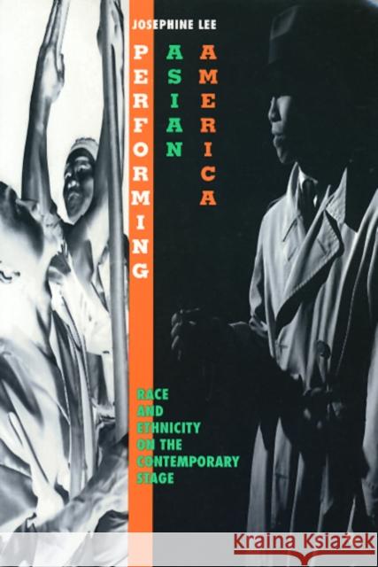 Performing Asian America: Race and Ethnicity on the Contemporary Stage Lee, Josephine 9781566396370 Temple University Press - książka