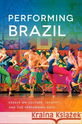 Performing Brazil: Essays on Culture, Identity, and the Performing Arts Severino J. Albuquerque Kathryn Bishop-Sanchez 9780299300647 University of Wisconsin Press - książka
