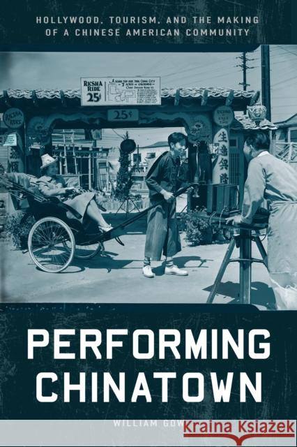 Performing Chinatown William Gow 9781503639089 Stanford University Press - książka