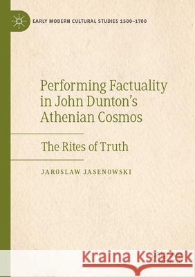 Performing Factuality in John Dunton's Athenian Cosmos Jasenowski, Jaroslaw 9783031624520 Palgrave Macmillan - książka