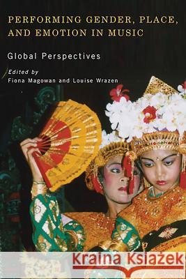 Performing Gender, Place, and Emotion in Music: Global Perspectives Fiona Magowan 9781580464642  - książka