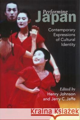 Performing Japan: Contemporary Expressions of Cultural Identity Henry Johnson 9781905246311 University of Hawaii Press - książka