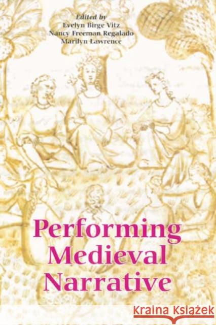 Performing Medieval Narrative Evelyn Birge Vitz Nancy Freeman Regalado Marilyn Lawrence 9781843840398 Boydell & Brewer - książka