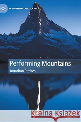 Performing Mountains Jonathan Pitches 9781137556004 Palgrave MacMillan - książka