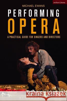 Performing Opera Michael Ewans 9781474239080 Methuen Publishing - książka