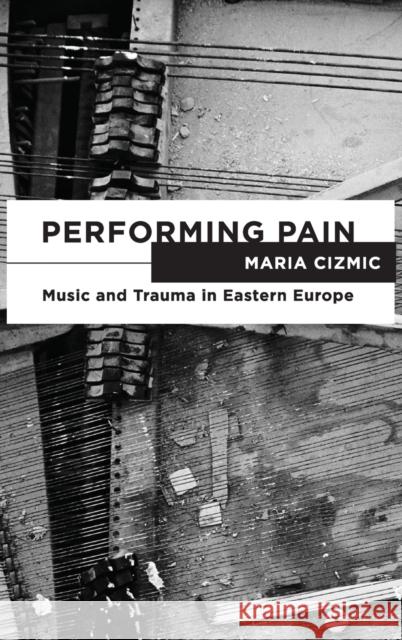 Performing Pain Cizmic, Maria 9780199734603  - książka