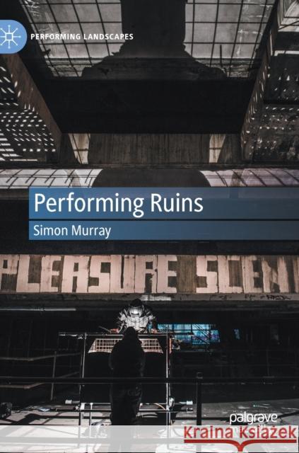 Performing Ruins Simon Murray 9783030406424 Palgrave MacMillan - książka