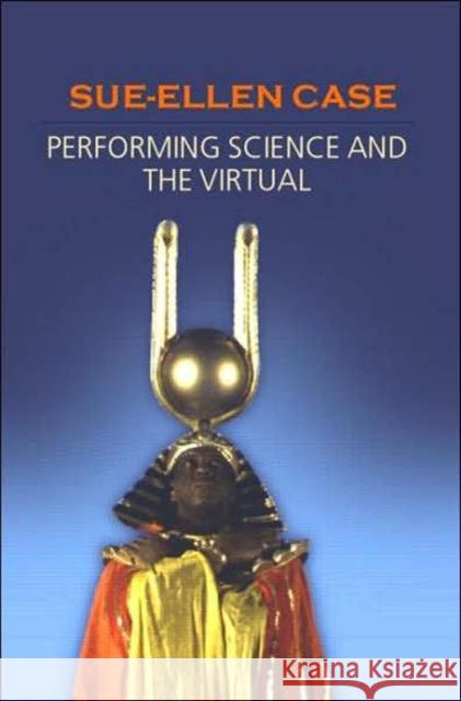 Performing Science and the Virtual Sue-Ellen Case 9780415414395 Routledge - książka