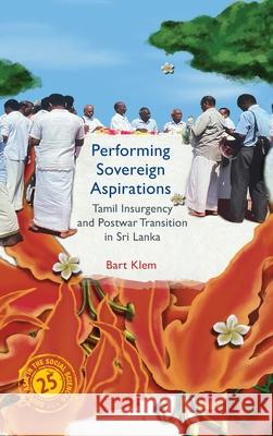 Performing Sovereign Aspirations: Tamil Insurgency and Postwar Transition in Sri Lanka Bart Klem 9781009442466 Cambridge University Press - książka