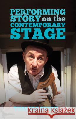 Performing Story on the Contemporary Stage Tom Maguire 9781137356406 Palgrave MacMillan - książka