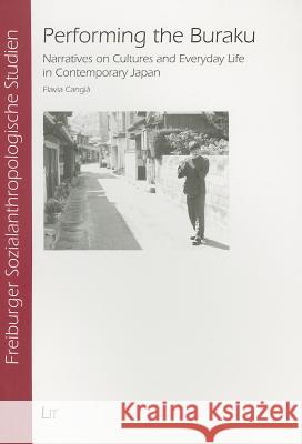 Performing the Buraku : Narratives on Cultures and Everyday Life in Contemporary Japan Flavia Cangia 9783643801531 Lit Verlag - książka