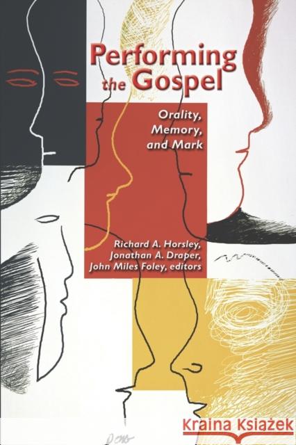 Performing the Gospel: Orality, Memory, and Mark Horsley, Richard A. 9780800698317 Augsburg Fortress Publishers - książka