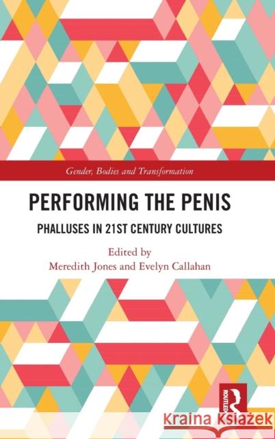 Performing the Penis: Phalluses in 21st Century Cultures  9780367622350 Routledge - książka