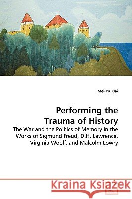 Performing the Trauma of History Mei-Yu Tsai 9783639166118 VDM Verlag - książka