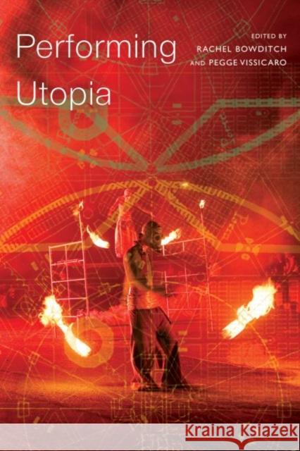 Performing Utopia Rachel Bowdich Pegge Vissicaro Rachel Bowditch 9780857423863 Seagull Books - książka